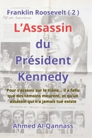 L’Assassin du Président Kennedy: Un roman de conspiration et de révélations interdites (French Edition) B0FPPTH5Y6 Book Cover