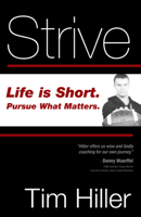 Strive: Life is Short, Pursue What Matters 1940269636 Book Cover