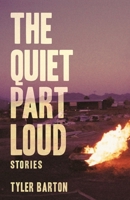 The Quiet Part Loud: Stories 1790344840 Book Cover