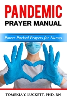 Pandemic Prayer Manual: Power Packed Prayers for Nurses B09GCT3TTG Book Cover