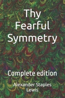 Thy Fearful Symmetry: Complete edition (The Badger Series) B0FDQC8YF9 Book Cover