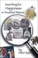 Searching for Happiness in Troubled Waters 1425116396 Book Cover