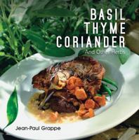 Basil: Thyme, Coriander and Other Herbs 1554552885 Book Cover