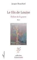 Le fils de Louise: Enfant de la guerre (Amarante) (French Edition) 2336530953 Book Cover