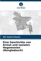 Eine Geschichte von Armut und sozialen Hegemonien (Bangladesch) 6206967069 Book Cover