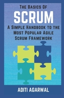 The Basics of SCRUM: A Simple Handbook to the Most Popular Agile Scrum Framework 1521275041 Book Cover