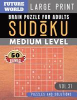 Sudoku Medium: Future World Activity Book - Sudoku puzzle for memory Sudoku Quest for Adults & Seniors and Sudoku Solver (Sudoku Puzzles Book Large Print Vol.31) 1080251758 Book Cover