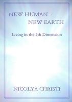 New Human - New Earth: Living in the 5th Dimension 1471659917 Book Cover