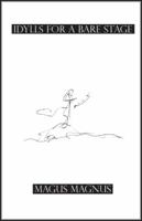 Idylls for a Bare Stage 0982751605 Book Cover
