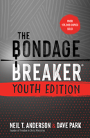 The Bondage Breaker® Youth Edition: Updated for Gen Z 0736985654 Book Cover