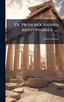 De Prosopographia Aristophanea ...... (Latin Edition) 1024528693 Book Cover