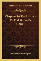 Chapters in the History of Old St. Paul's 1165381591 Book Cover