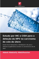 Estudo por IHC e CISH para a deteção do HPV no carcinoma do colo do útero (Portuguese Edition) 6630243749 Book Cover