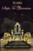 Scars: Steps to Queenism 1535066652 Book Cover
