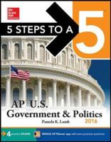 5 Steps to a 5 AP Us Government & Politics 2016, Cross-Platform Edition 1259585395 Book Cover