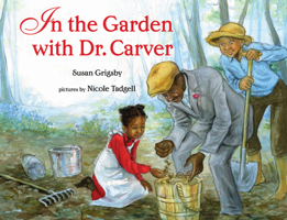 In the Garden with Dr. Carver 080753630X Book Cover