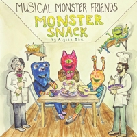 Monster Snack: A Musical Monster Friends Book (Musical Monster Friends Books) B0F31642XM Book Cover