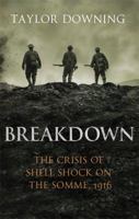 Breakdown: The Crisis of Shell Shock on the Somme 140870661X Book Cover