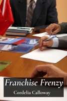 Franchise Frenzy: Mastering Brand Licensing Agreements and Avoiding Pitfalls B0DZVZSV27 Book Cover