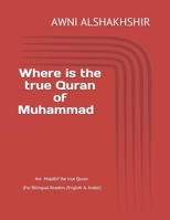 Where is the true Quran of Muhammad: Are the korans the true Quran B094T3Q84H Book Cover