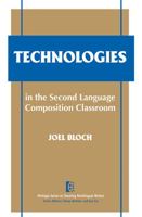 Technologies in the Second Language Composition Classroom 0472032100 Book Cover