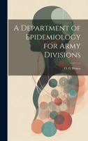 A Department of Epidemiology for Army Divisions 1022456687 Book Cover
