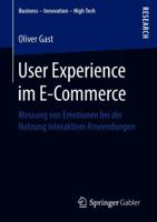 User Experience im E-Commerce: Messung von Emotionen bei der Nutzung interaktiver Anwendungen (Business - Innovation - High Tech) 3658224835 Book Cover