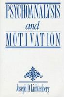 Psychoanalysis and Motivation 0881630845 Book Cover