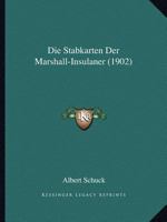 Die Stabkarten Der Marshall-Insulaner (1902) 1160871264 Book Cover