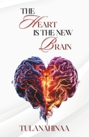 The Heart is the New Brain 8197476101 Book Cover