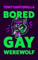 Bored Gay Werewolf 1838957014 Book Cover