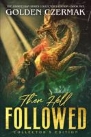 Then Hell Followed (Collector's Edition) (The Journeyman Series (Collector's Edition)) 1949584135 Book Cover