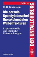 Die Dorsale Spondylodese Bei Thorakolumbalen Wirbelfrakturen: Experimentelle Und Klinische Untersuchungen 3540584722 Book Cover