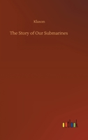 The Story of Our Submarines 3752333677 Book Cover