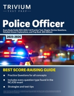 Police Officer Exam Study Guide 2025-2026: Full Practice Test, Chapter Review Questions, Detailed Answer Explanations, and Prep Book: [6th Edition] 1637985312 Book Cover