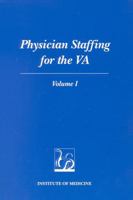 Physician Staffing for the VA: Volume I (Physician Staffing for the Va) 0309045495 Book Cover