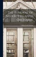 The Renewal of Neglected Apple Orchards 1017017255 Book Cover