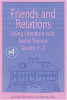Friends and Relations : Using Literature With Social Themes Grades 3-5 (Responsive Classroom Series, 4) (The Responsive Classroom Series, Vol. 4) 1892989034 Book Cover