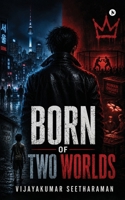 Born of Two Worlds B0H5M2MG2C Book Cover