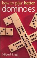 How to Play Better Dominoes 0806982993 Book Cover