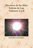Decretos de las Altas Esferas de Luz Volumen I y II 1326498355 Book Cover