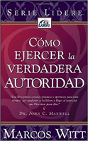 Como Ejercer La Verdadera Autoridad 0884198162 Book Cover