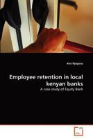 Employee retention in local kenyan banks: A case study of Equity Bank 3639372395 Book Cover