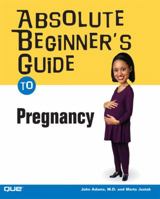 Absolute Beginner's Guide To Pregnancy 0789732165 Book Cover