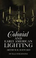 Colonial and Early American Lighting 048620975X Book Cover