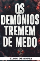 Os Demônios Tremem de Medo: Comentário Bíblico da Epístola de Tiago (Portuguese Edition) B0GW7R6N3D Book Cover