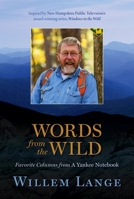 Words from the Wild: Favorite Columns from a Yankee Notebook 0872332152 Book Cover