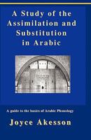 A Study of the Assimilation and Substitution in Arabic 9197764167 Book Cover