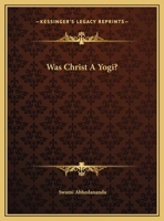 Was Christ A Yogi? 1425456049 Book Cover