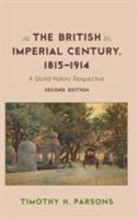 The British Imperial Century, 1815-1914: A World History Perspective, Second Edition 1442250925 Book Cover